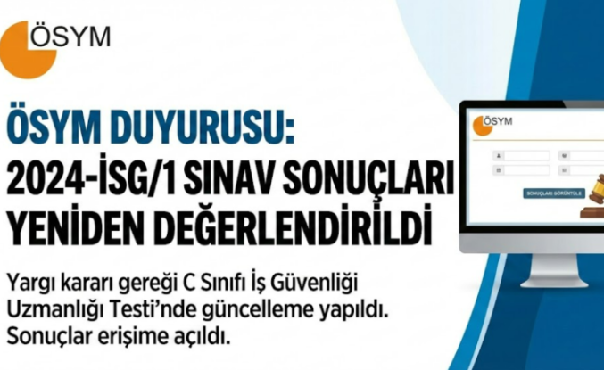 ÖSYM'den Flaş İSG Duyurusu: 2024-İSG/1 Sınav Sonuçları Mahkeme Kararıyla Yeniden Hesaplandı!