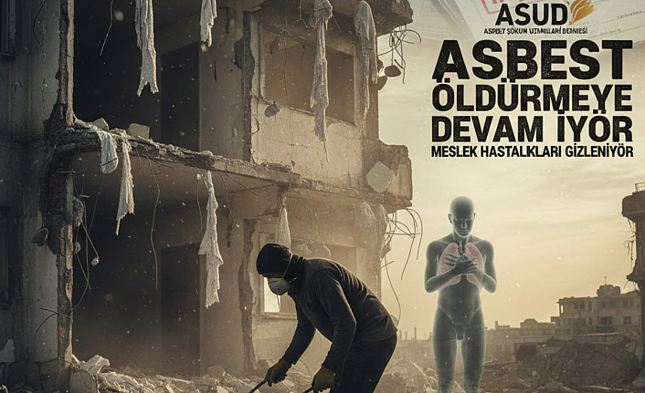 ASUD’dan Kritik Uyarı: Asbest Öldürüyor, Meslek Hastalıkları Gizleniyor!