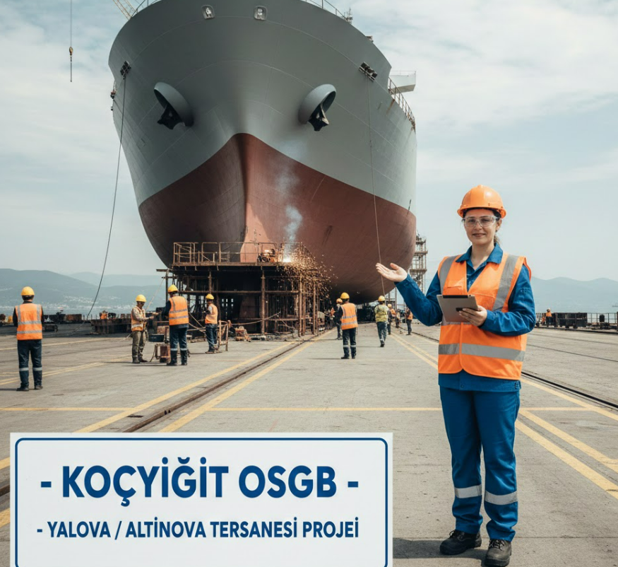 Koçyiğit OSGB, Yalova ve Tuzla Tersanelerinde Görev Alacak "A Sınıfı İş Güvenliği Uzmanları" Arıyor!
